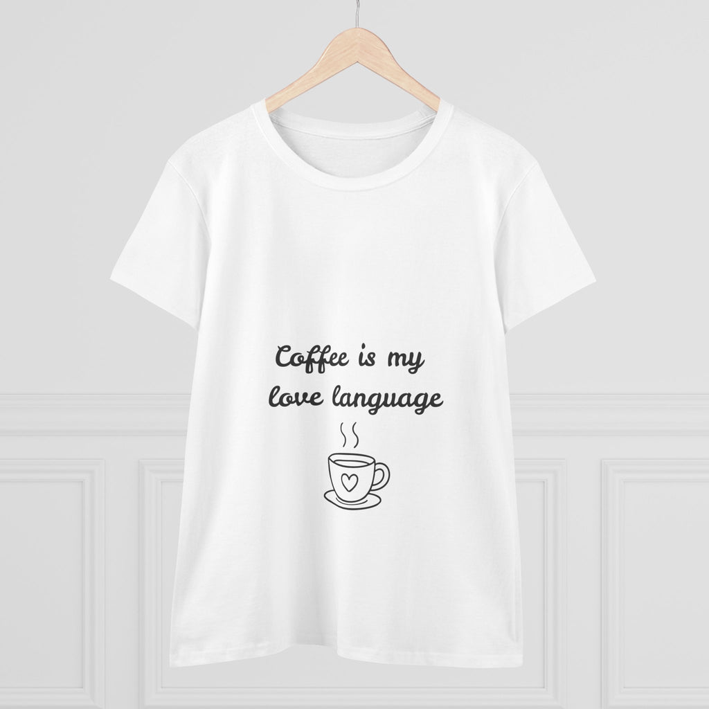Coffee Is My Love Language Women's Tee — Cute Coffee Cup Graphic
