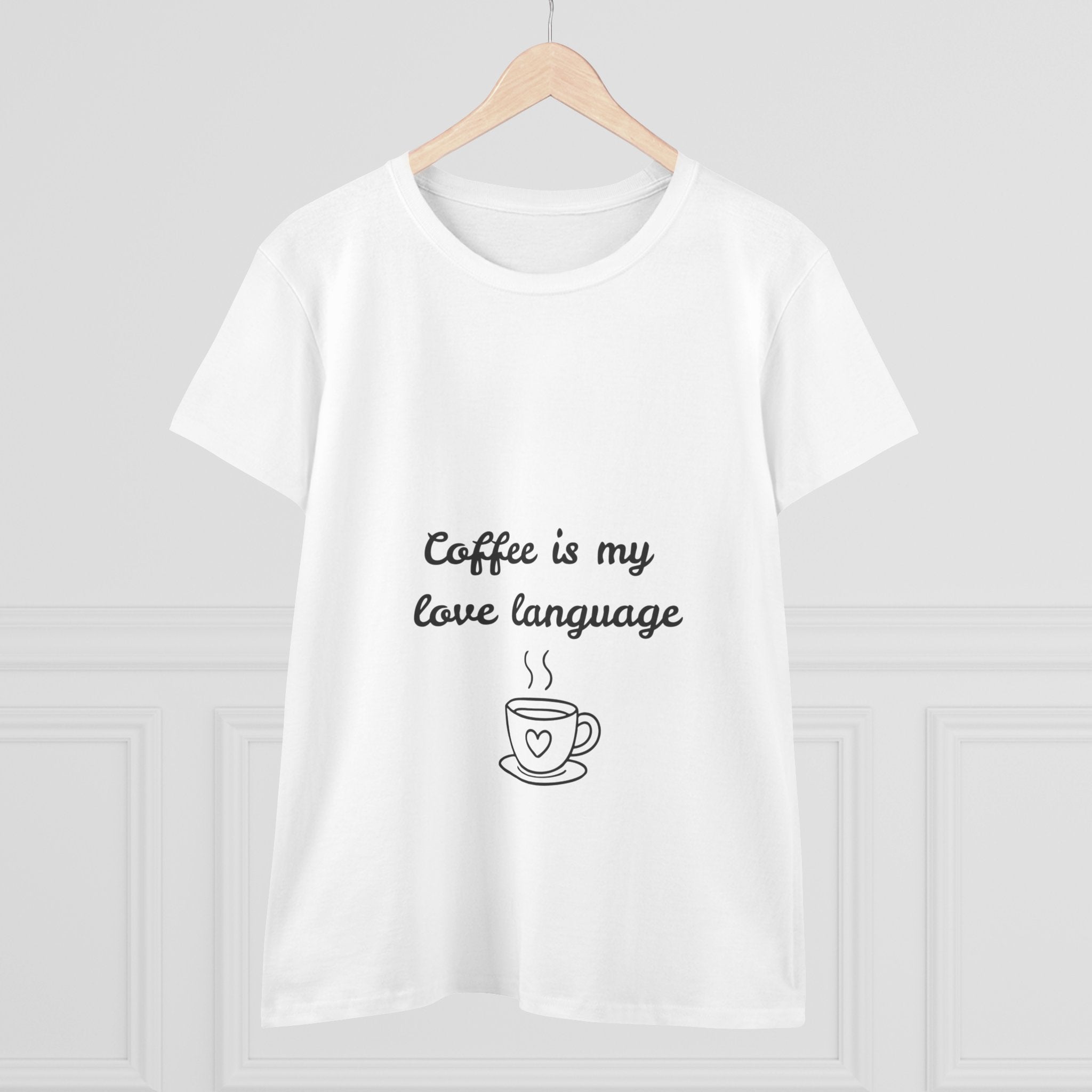 Coffee Is My Love Language Women's Tee — Cute Coffee Cup Graphic