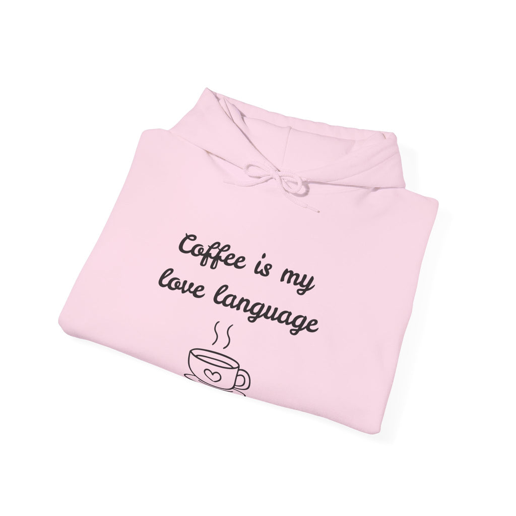 Coffee Is My Love Language Hoodie – Cute Coffee Lover Graphic Pullover
