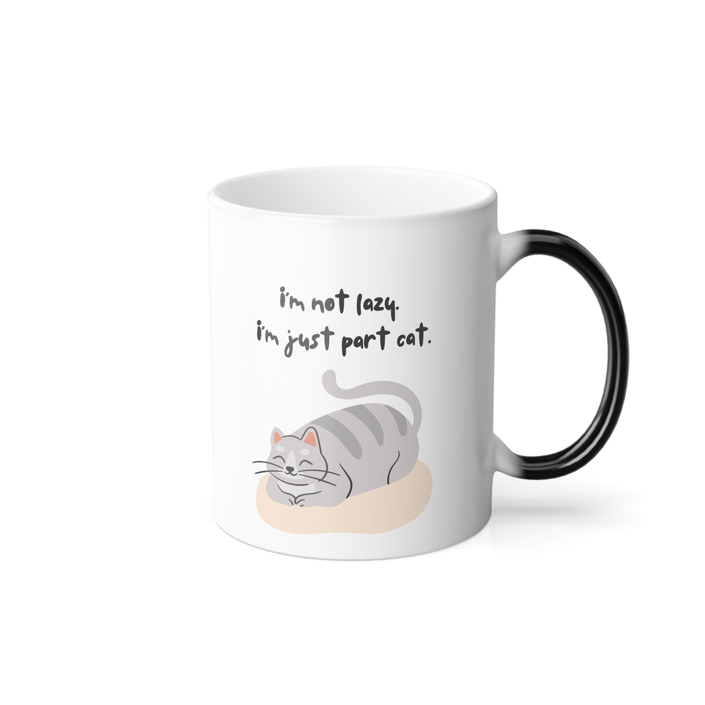 Color-Changing Mug — “I’m Not Lazy, I’m Just Part Cat” Cute Cat Coffee Mug, 11oz