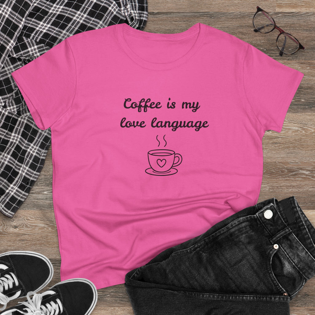 Coffee Is My Love Language Women's Tee — Cute Coffee Cup Graphic