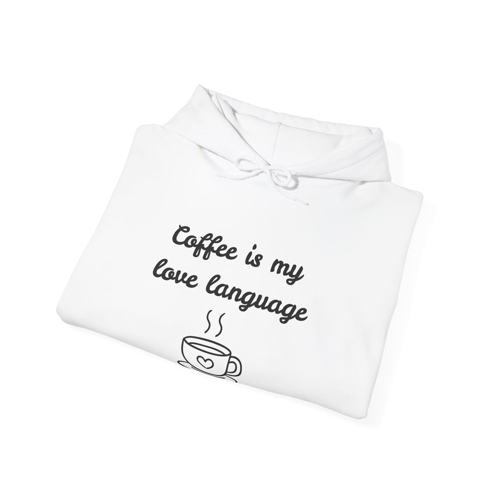 Coffee Is My Love Language Hoodie – Cute Coffee Lover Graphic Pullover