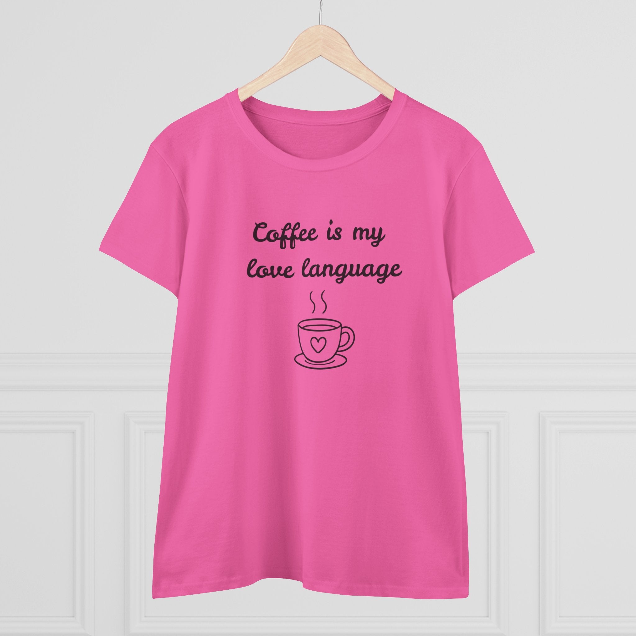 Coffee Is My Love Language Women's Tee — Cute Coffee Cup Graphic
