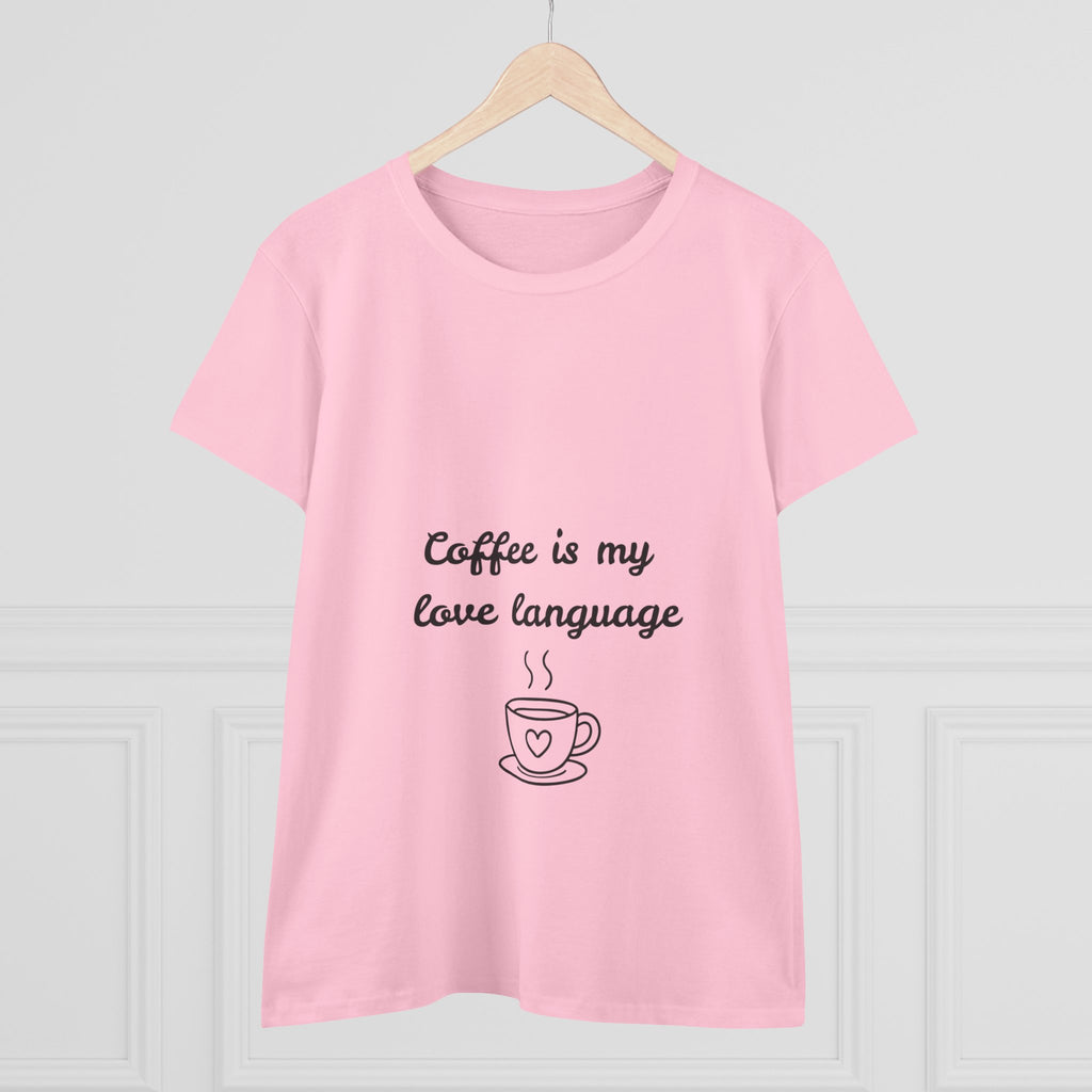 Coffee Is My Love Language Women's Tee — Cute Coffee Cup Graphic