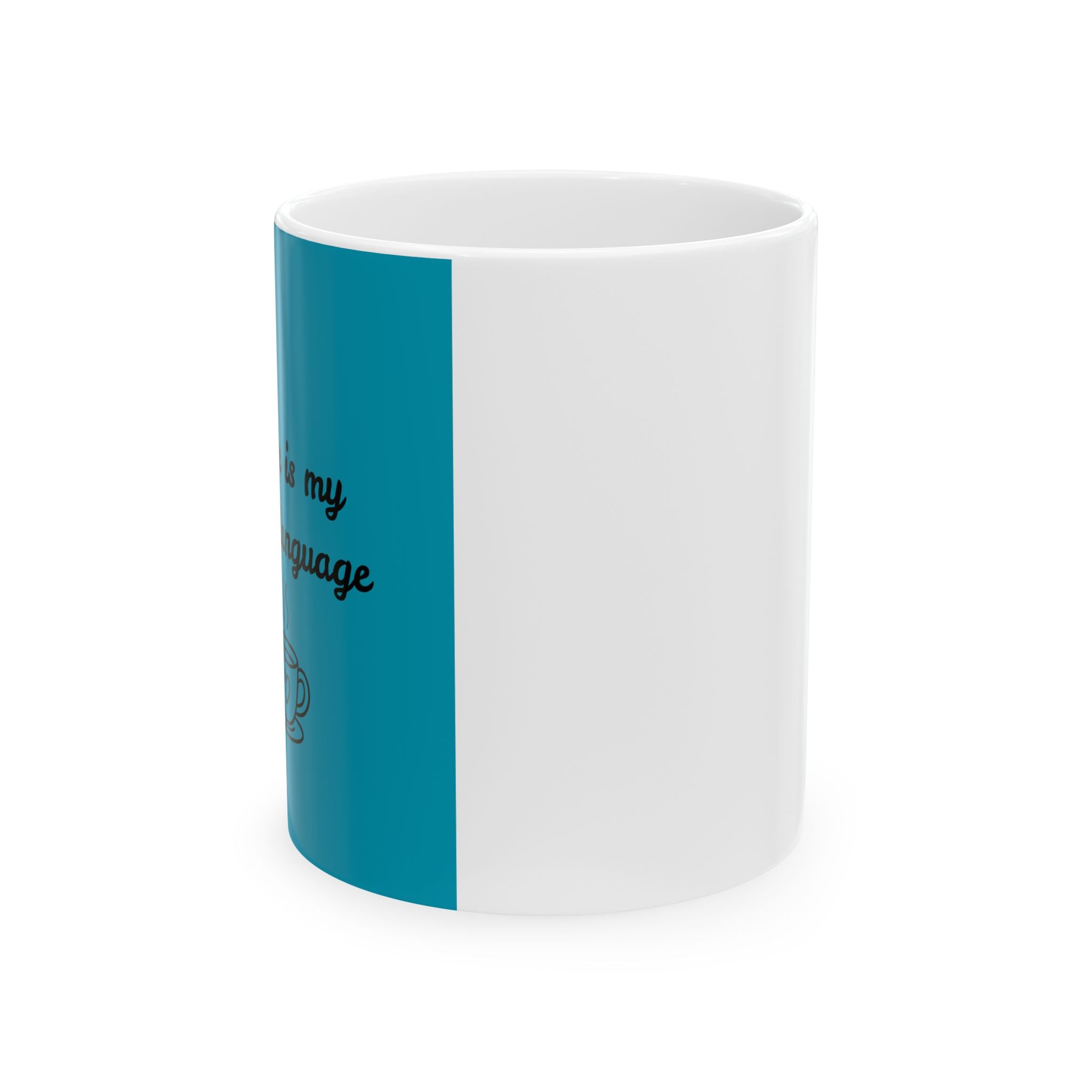 Ceramic Mug — "Coffee Is My Love Language" Teal Accent (11oz & 15oz)