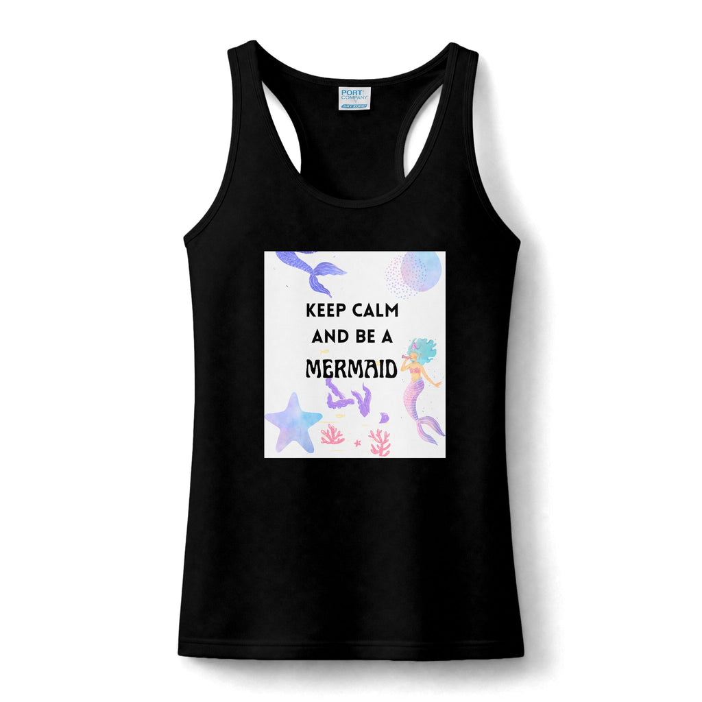 Keep Calm and Be a Mermaid Women's Performance Tank - Cute Mermaid Quote Racerback Top