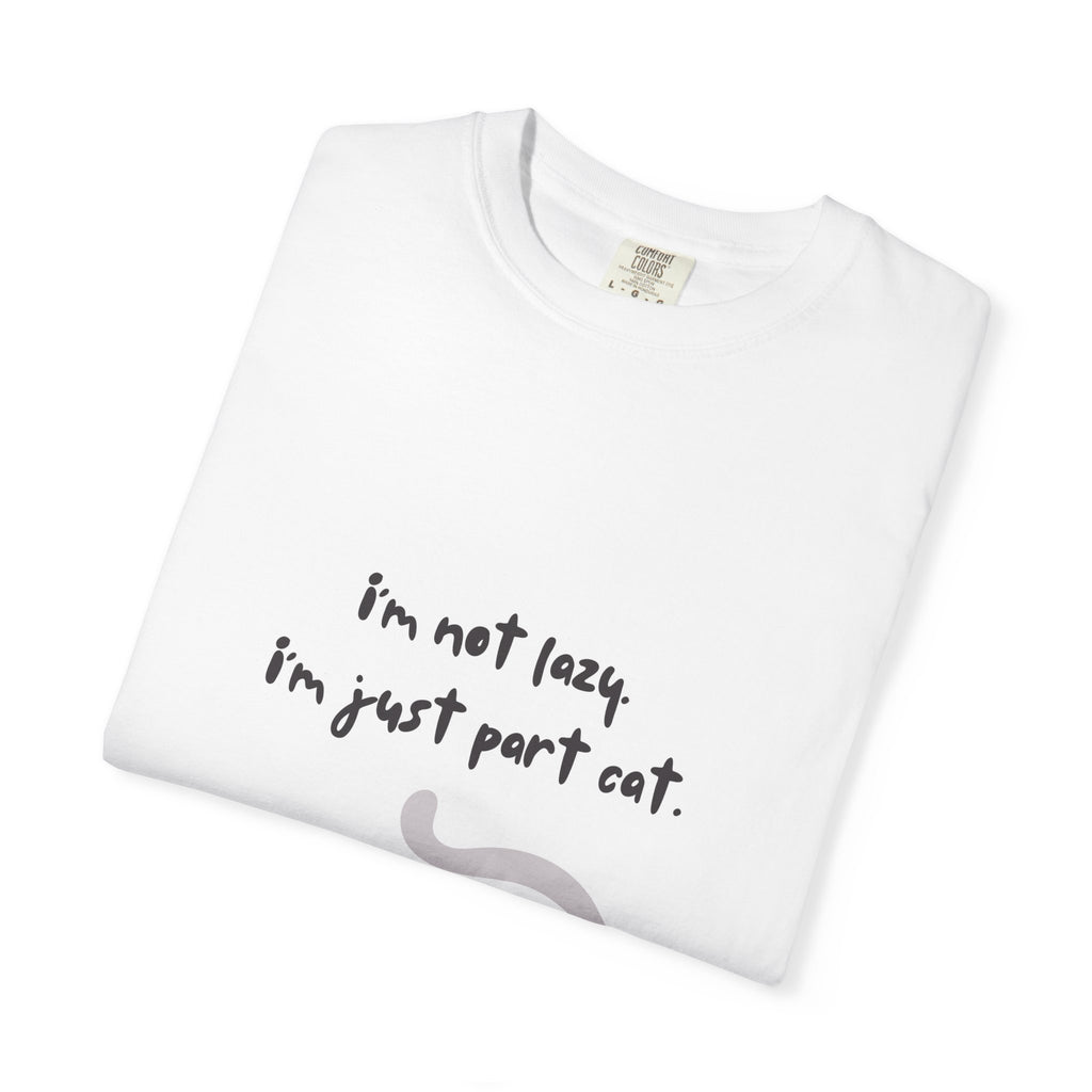 Cat T-Shirt — “I’m Not Lazy, I’m Just Part Cat” Cute Graphic Tee