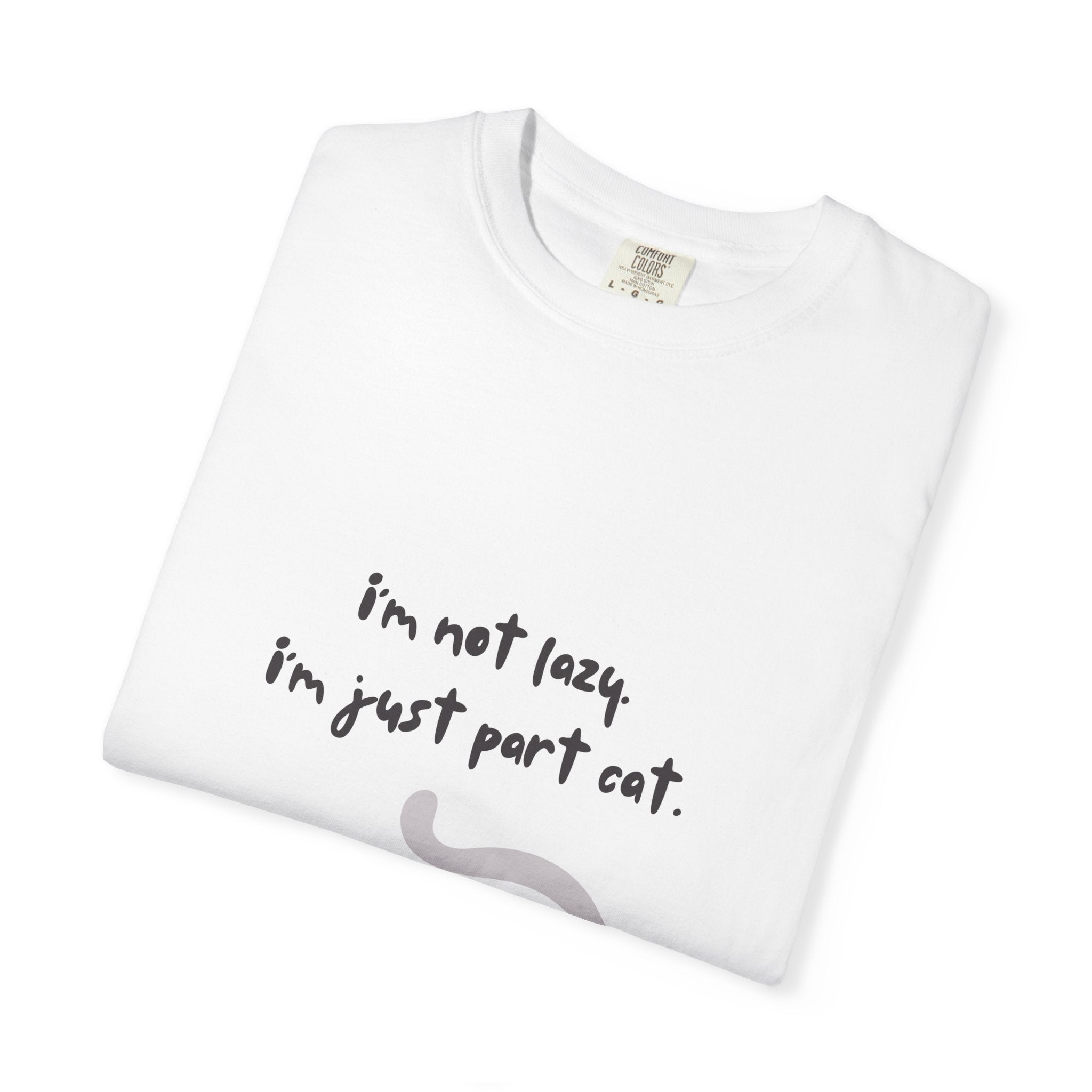 Cat T-Shirt — “I’m Not Lazy, I’m Just Part Cat” Cute Graphic Tee