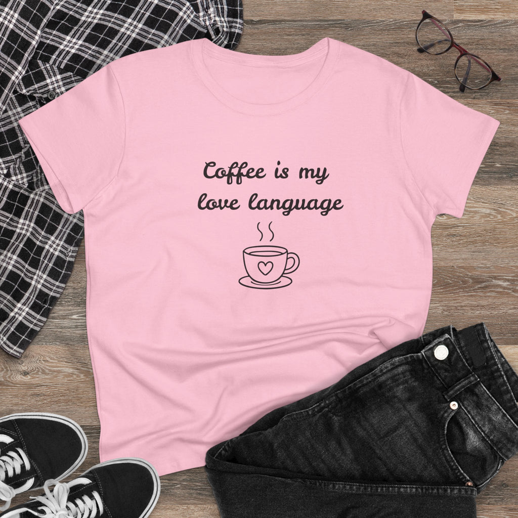 Coffee Is My Love Language Women's Tee — Cute Coffee Cup Graphic