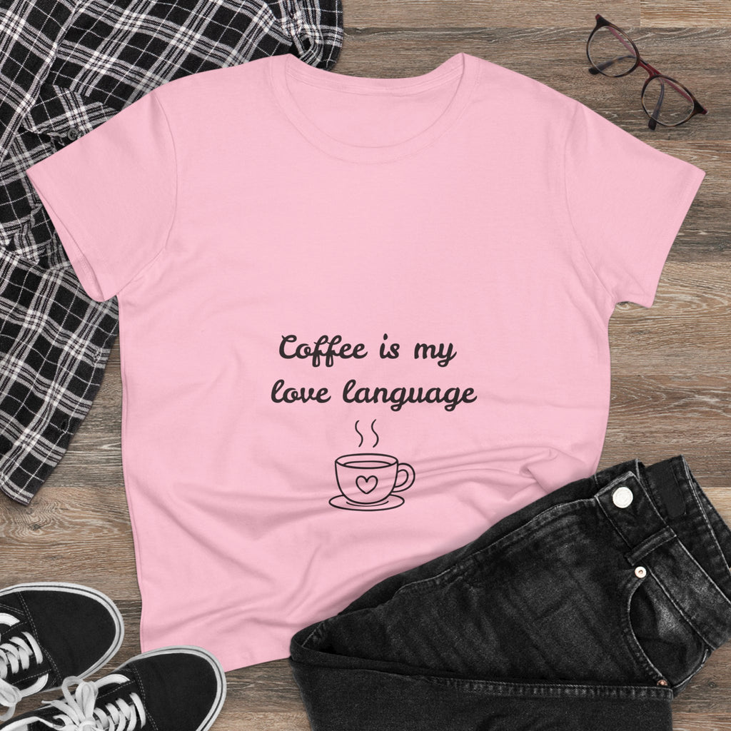 Coffee Is My Love Language Women's Tee — Cute Coffee Cup Graphic