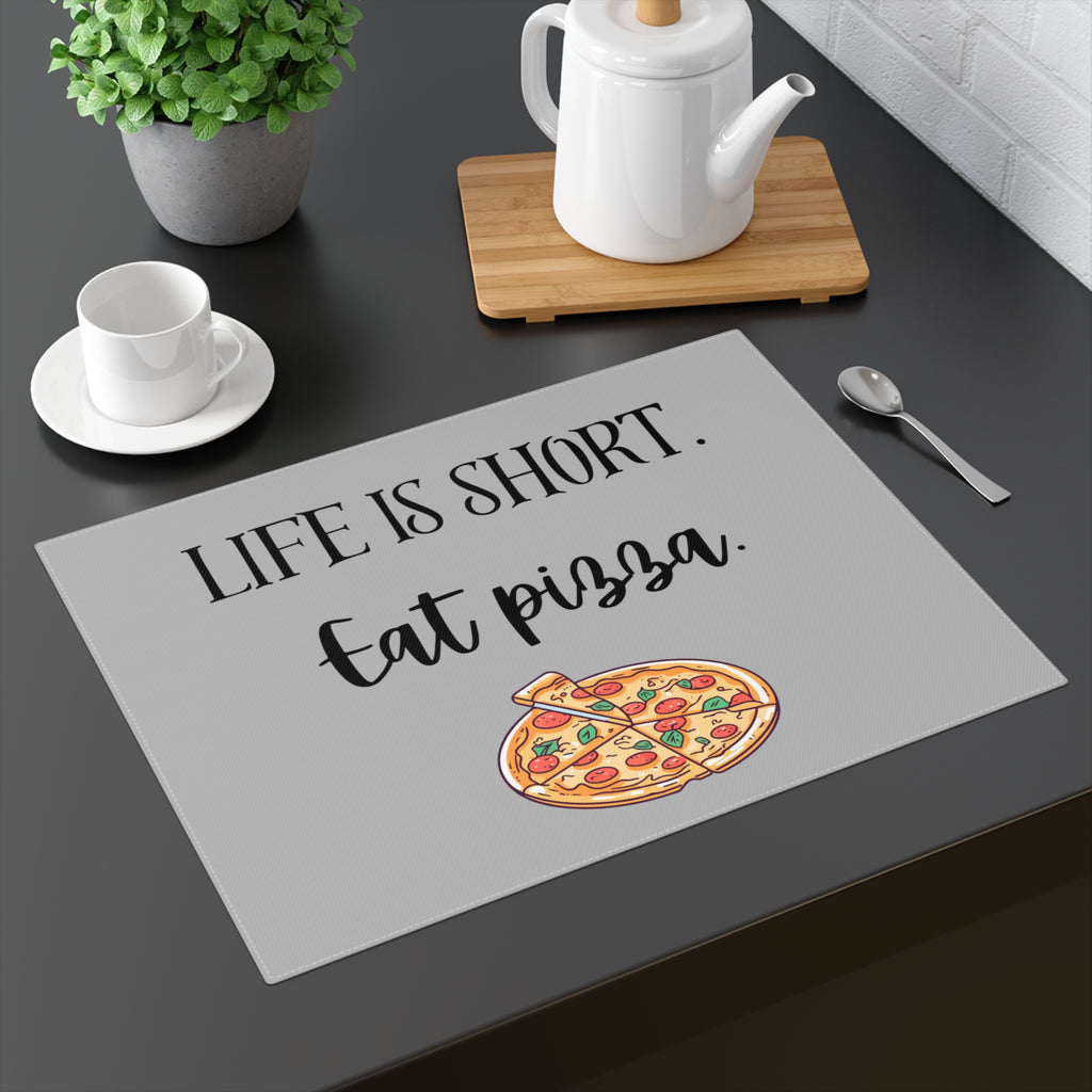 Placemat - "Life Is Short. Eat Pizza." Decorative Vinyl Table Placemat, Funny Kitchen Gift