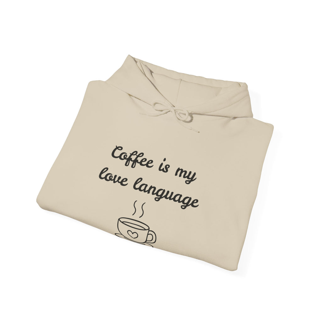 Coffee Is My Love Language Hoodie – Cute Coffee Lover Graphic Pullover