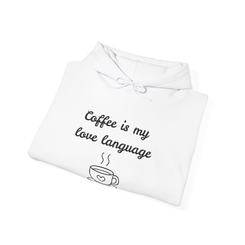 Coffee Is My Love Language Hoodie – Cute Coffee Lover Graphic Pullover