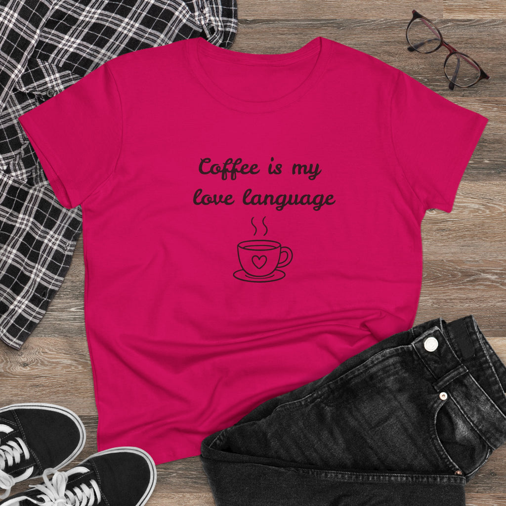 Coffee Is My Love Language Women's Tee — Cute Coffee Cup Graphic