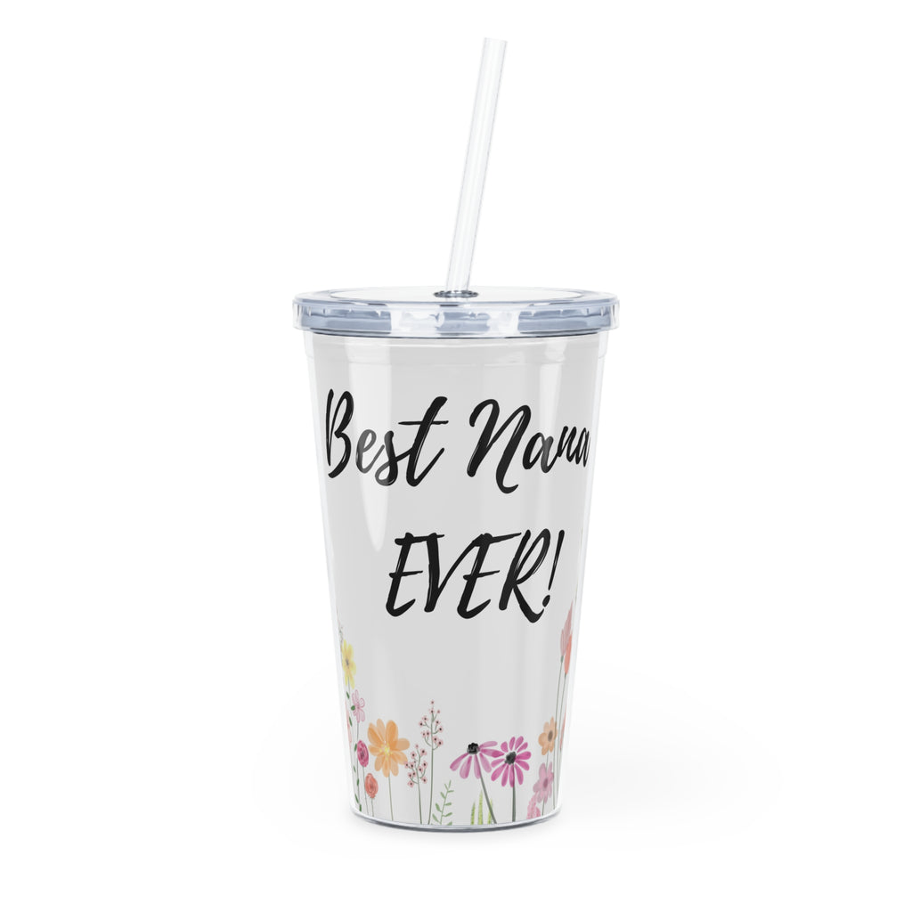 Tumbler - "Best Nana Ever!" Floral Straw Cup