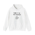 Coffee Is My Love Language Hoodie – Cute Coffee Lover Graphic Pullover