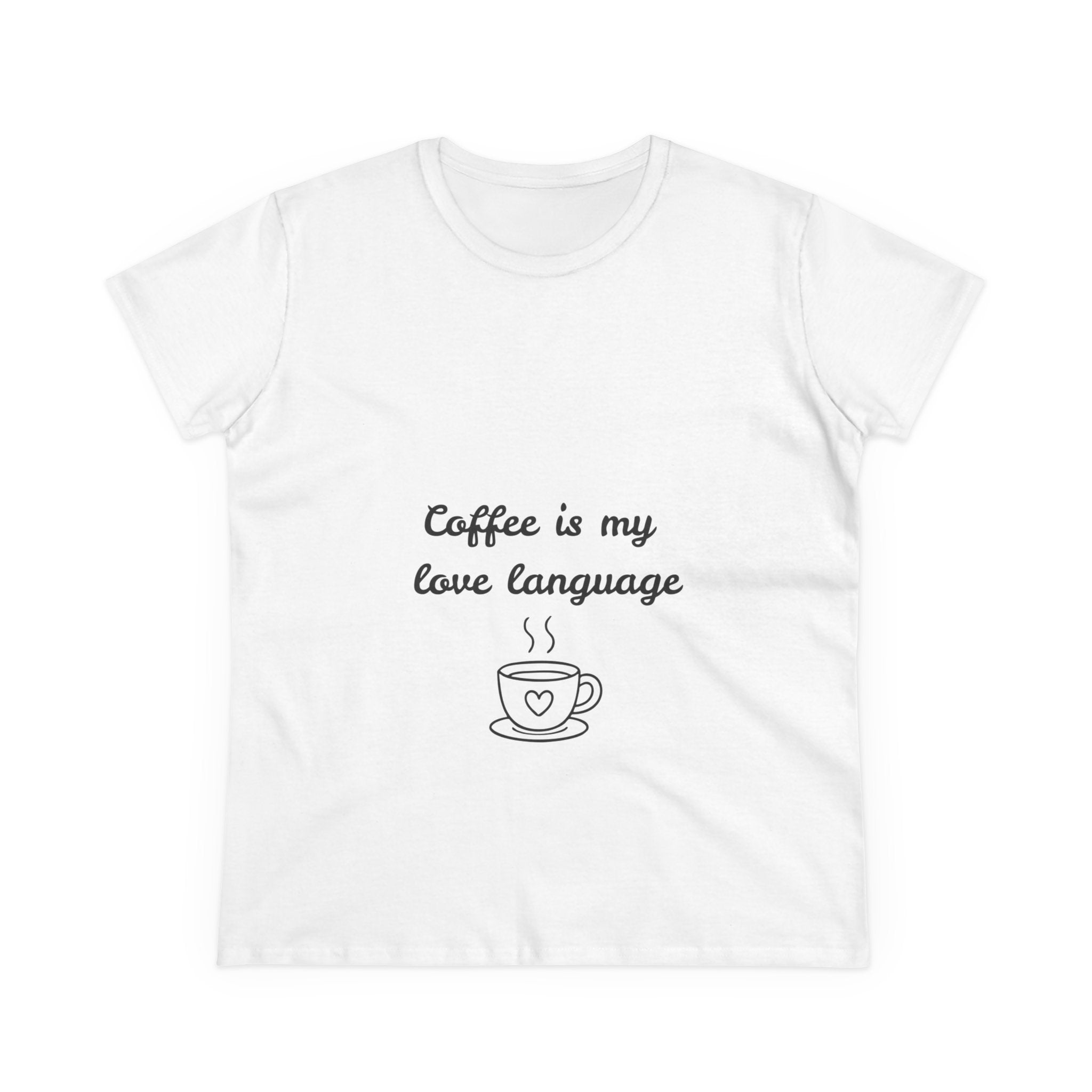 Coffee Is My Love Language Women's Tee — Cute Coffee Cup Graphic
