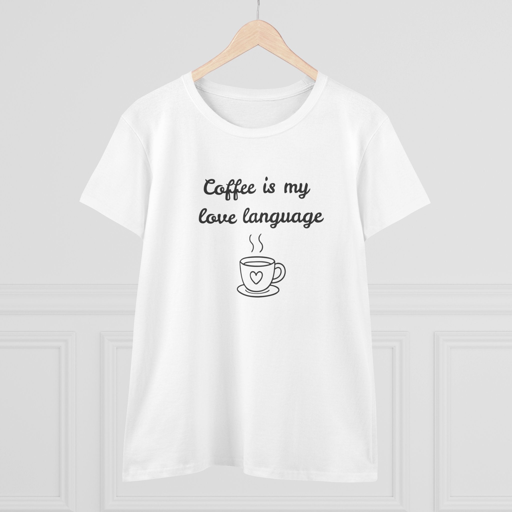 Coffee Is My Love Language Women's Tee — Cute Coffee Cup Graphic