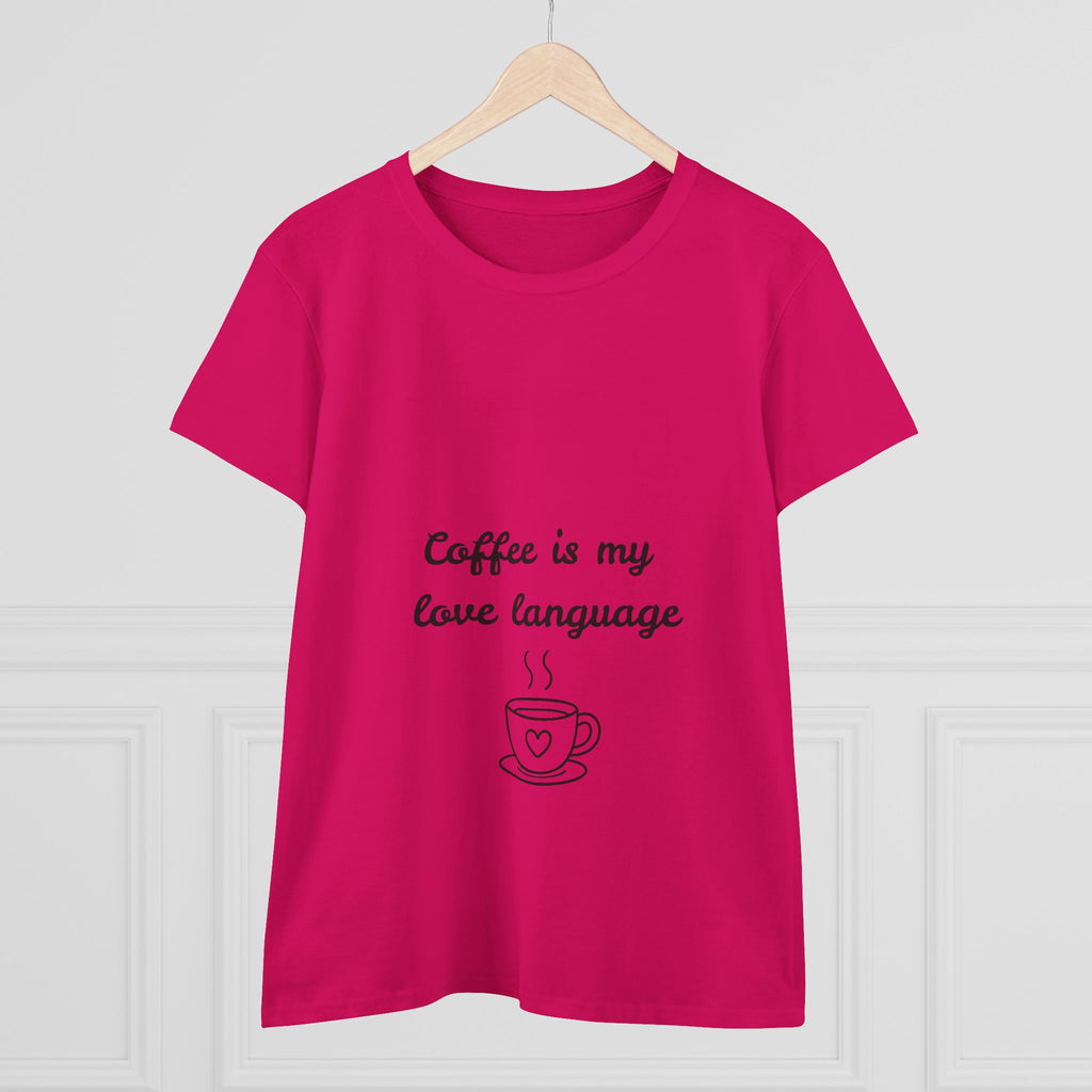 Coffee Is My Love Language Women's Tee — Cute Coffee Cup Graphic