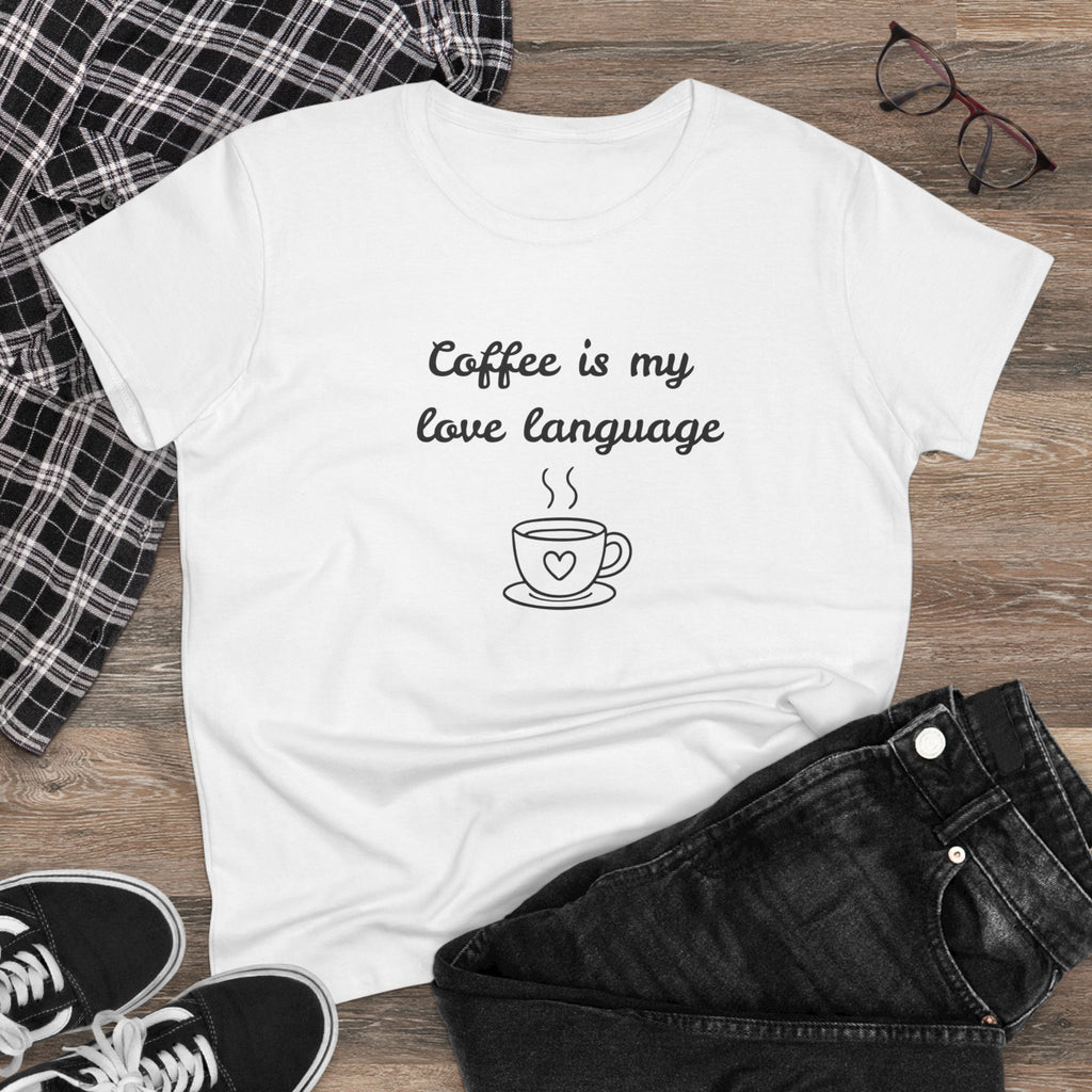 Coffee Is My Love Language Women's Tee — Cute Coffee Cup Graphic