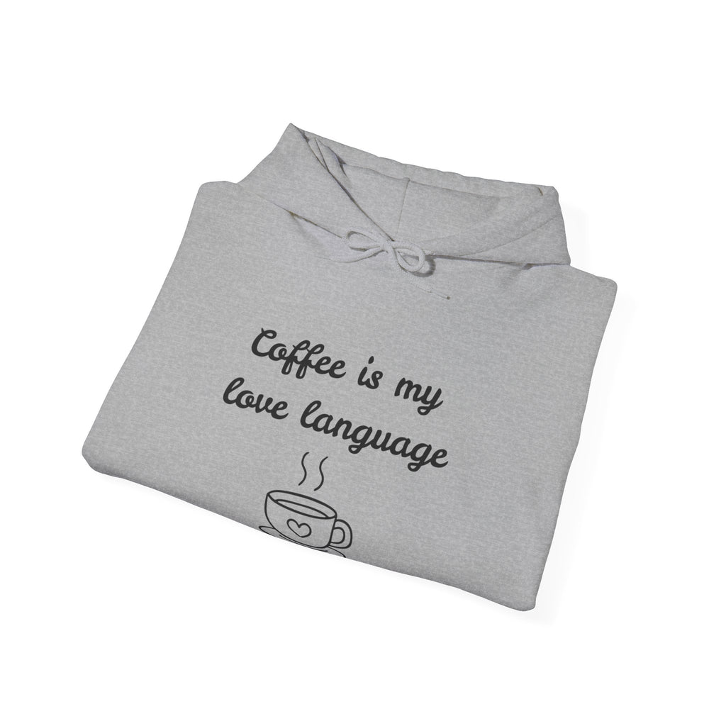 Coffee Is My Love Language Hoodie – Cute Coffee Lover Graphic Pullover