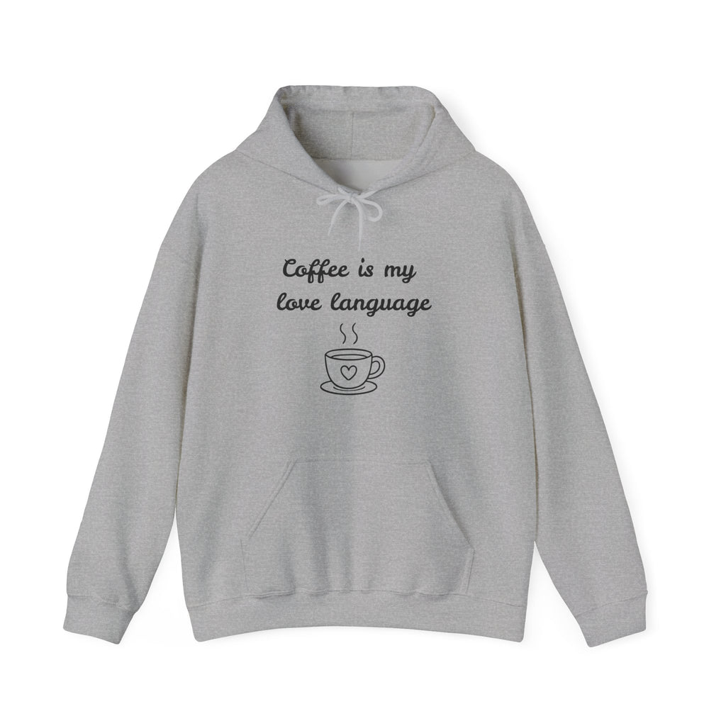 Coffee Is My Love Language Hoodie – Cute Coffee Lover Graphic Pullover