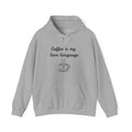 Coffee Is My Love Language Hoodie – Cute Coffee Lover Graphic Pullover